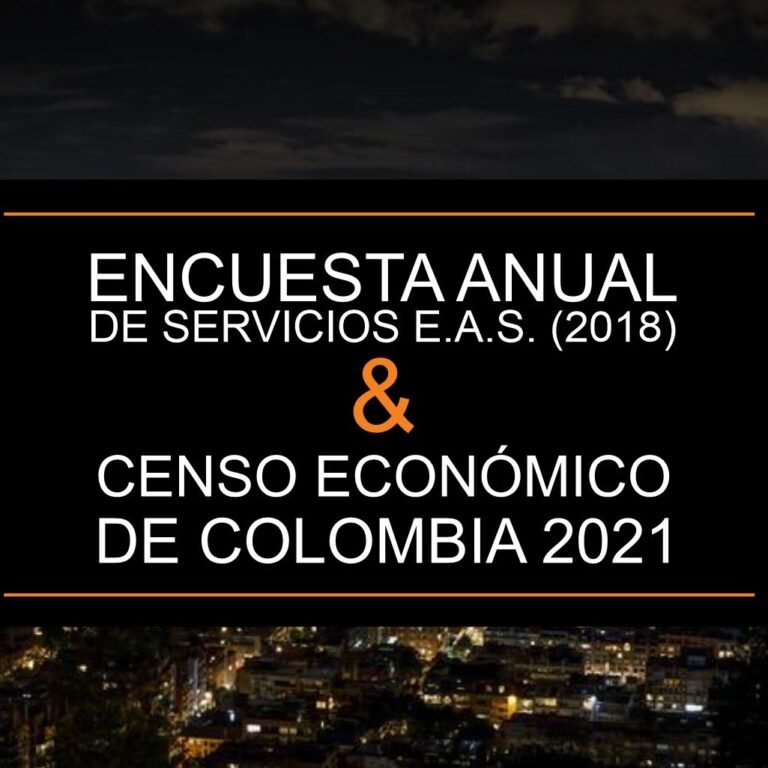 ENCUESTA ANUAL DE SERVICIOS E.A.S. (2018) Y CENSO ECONÓMICO DE COLOMBIA 2021