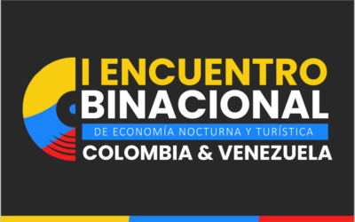 ASÍ FUE NUESTRO PRIMER ENCUENTRO BINACIONAL DE ECONOMÍA NOCTURNA Y TURÍSTICA ENTRE COLOMBIA Y VENEZUELA